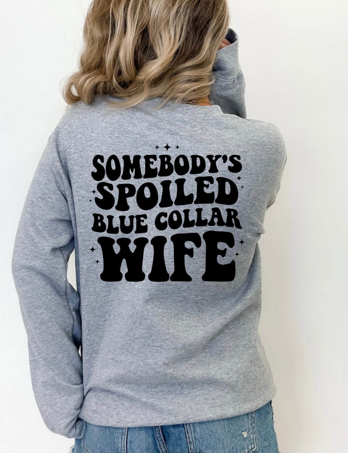 Somebody’s spoiled blue collar wife (black)