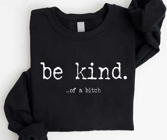 Be kind… of a b*tch