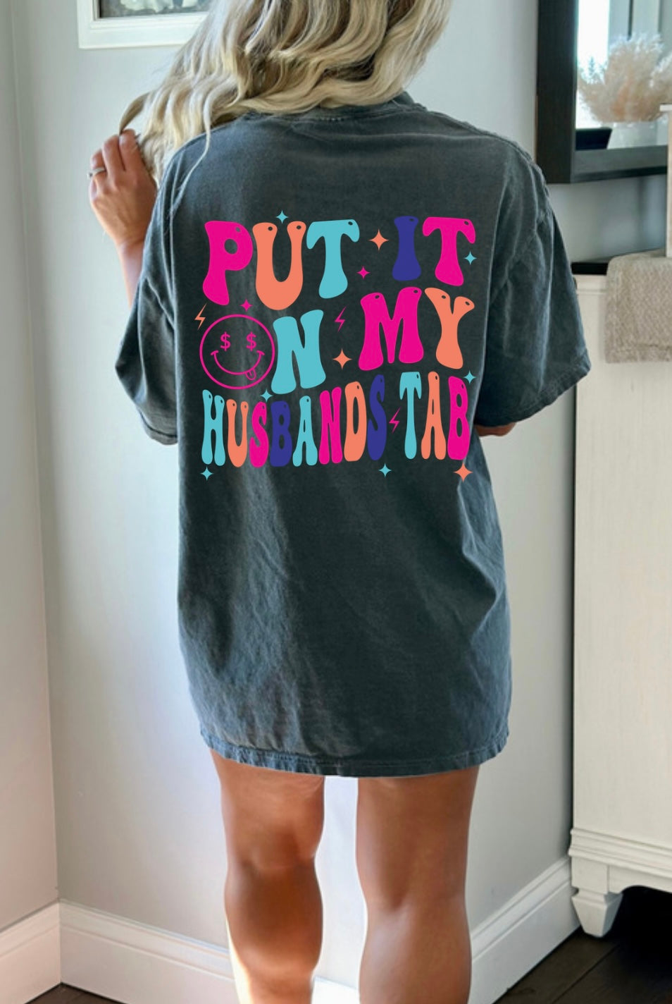 Put it on my husbands tab (colorful)